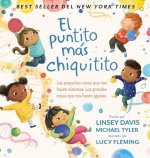 El Puntito Más Chiquitito: Las Peque?as Cosas Que Nos Hacen Distintos. Las Grandes Cosas Que Nos Hacen Iguales