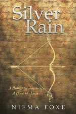 Silver Rain: A Romantic Journey, a Book of Love