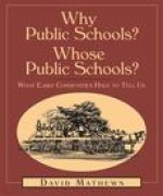 Why Public Schools? Whose Public Schools?: What Early Communities Have to Tell Us