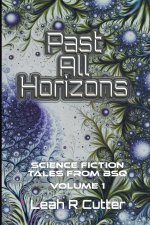 Past All Horizons: Science Fiction Tales from BSQ