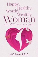 Happy, Healthy, Worthy Wealthy Woman