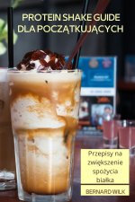 Protein Shake Guide Dla PoczĄtkujĄcych