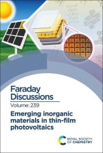 Emerging Inorganic Materials in Thin-Film Photovoltaics: Faraday Discussion 239