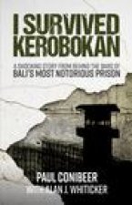 I Survived Kerobokan: A Shocking Story from Behind the Bars of Bali's Most Notorious Prison