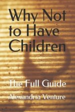 Why Not to Have Children