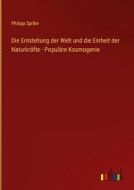 Entstehung der Welt und die Einheit der Naturkrafte - Populare Kosmogenie