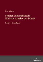 Studien zum Bah???tum - Ethische Aspekte der Schrift