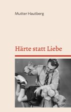 Harte statt Liebe