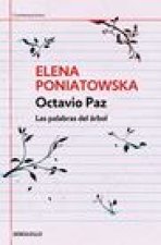Octavio Paz. Las Palabras del Árbol / Octavio Paz. the Words of the Tree