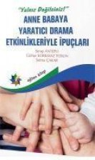 Yalniz Degilsiniz ;Anne Babaya Yaratici Drama Etkinlikleriyle Ipuclari