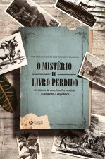 O Mistério Do Livro Perdido - Aventuras de Uma Família Paulista Do Império ? República