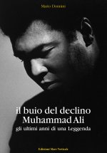 buio del declino, Muhammad Ali. Gli ultimi anni di una leggenda