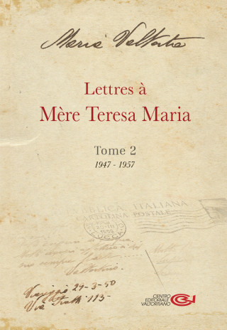 Lettres à Mère Teresa Maria tome 2