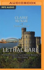 Lethal Care: The Final Chapter