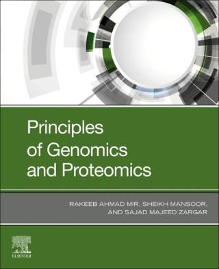 Principles of Genomics and Proteomics (Rakeeb Ahmad Mir,Sheikh Mansoor,Sajad Zargar)(Miękka)