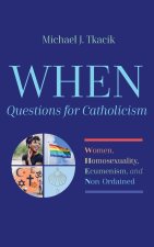 When--Questions for Catholicism