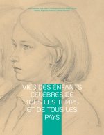Vies des enfants celebres de tous les temps et de tous les pays