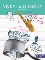 VIVRE LA MUSIQUE CYCLES 2 ET 3