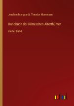 Handbuch der Roemischen Alterthumer