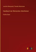 Handbuch der Roemischen Alterthumer