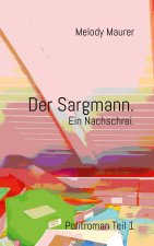 Sargmann. Ein Nachschrei.