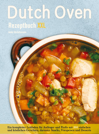 Dutch Oven Rezeptbuch XXL ()