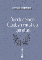 Durch deinen Glauben wirst du gerettet