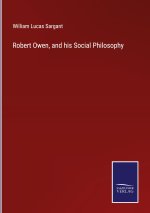 Robert Owen, and his Social Philosophy