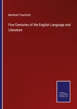 Five Centuries of the English Language and Literature