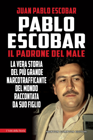 Pablo Escobar. Il padrone del male