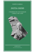 Initia Isidis. L’ingresso dei culti egiziani a Roma e nel Lazio