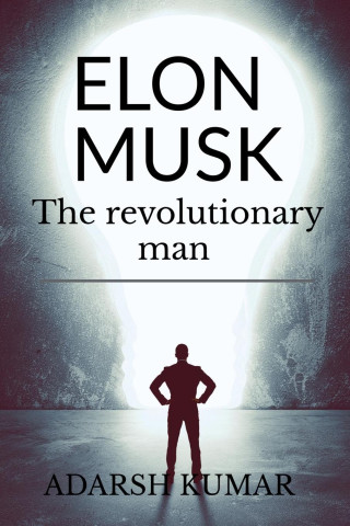 Elon musk the revolutionary man