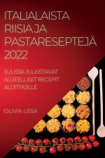 Italialaista Riisia Ja Pastaresepteja 2022