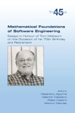 Mathematical Foundations of Software Engineering.  Essays in Honour of Tom Maibaum on the Occasion of his 70th Birthday and Retirement