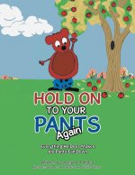 Hold On To Your Pants Again