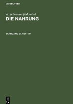 Die Nahrung, Jahrgang 21, Heft 10, Die Nahrung Jahrgang 21, Heft 10