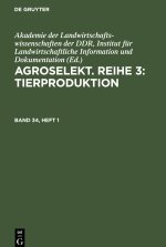 Agroselekt. Reihe 3: Tierproduktion, Band 34, Heft 1, Agroselekt. Reihe 3: Tierproduktion Band 34, Heft 1