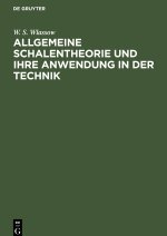Allgemeine Schalentheorie und ihre Anwendung in der Technik