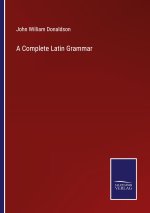 Complete Latin Grammar