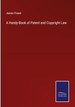 Handy-Book of Patent and Copyright Law