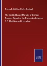 Credibility and Morality of the four Gospels, Report of the Discussion between T.D. Matthias and Iconoclast