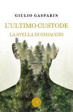 ultimo custode. La stella di ghiaccio