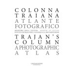 Colonna Traiana. Atlante fotografico-Trajan's column. A photographic atlas