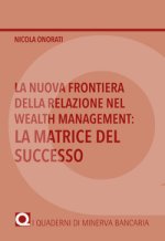 nuova frontiera della relazione nel Wealth Management: la matrice del successo