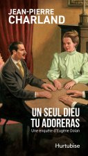 UN SEUL DIEU TU ADORERAS (POCHE)