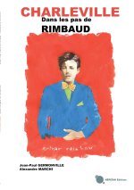 Charleville - Dans les pas de Rimbaud