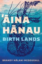 Aina Hanau / Birth Lands Volume 92