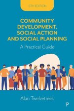 Community Development, Social Action and Social Planning: A Practical Guide