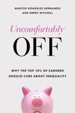 Uncomfortably Off: Why the Top 10% of Earners Should Care about Inequality