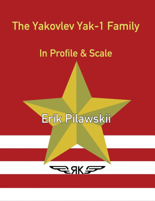 The Yakovlev Yak-1 Family In Profile & Scale